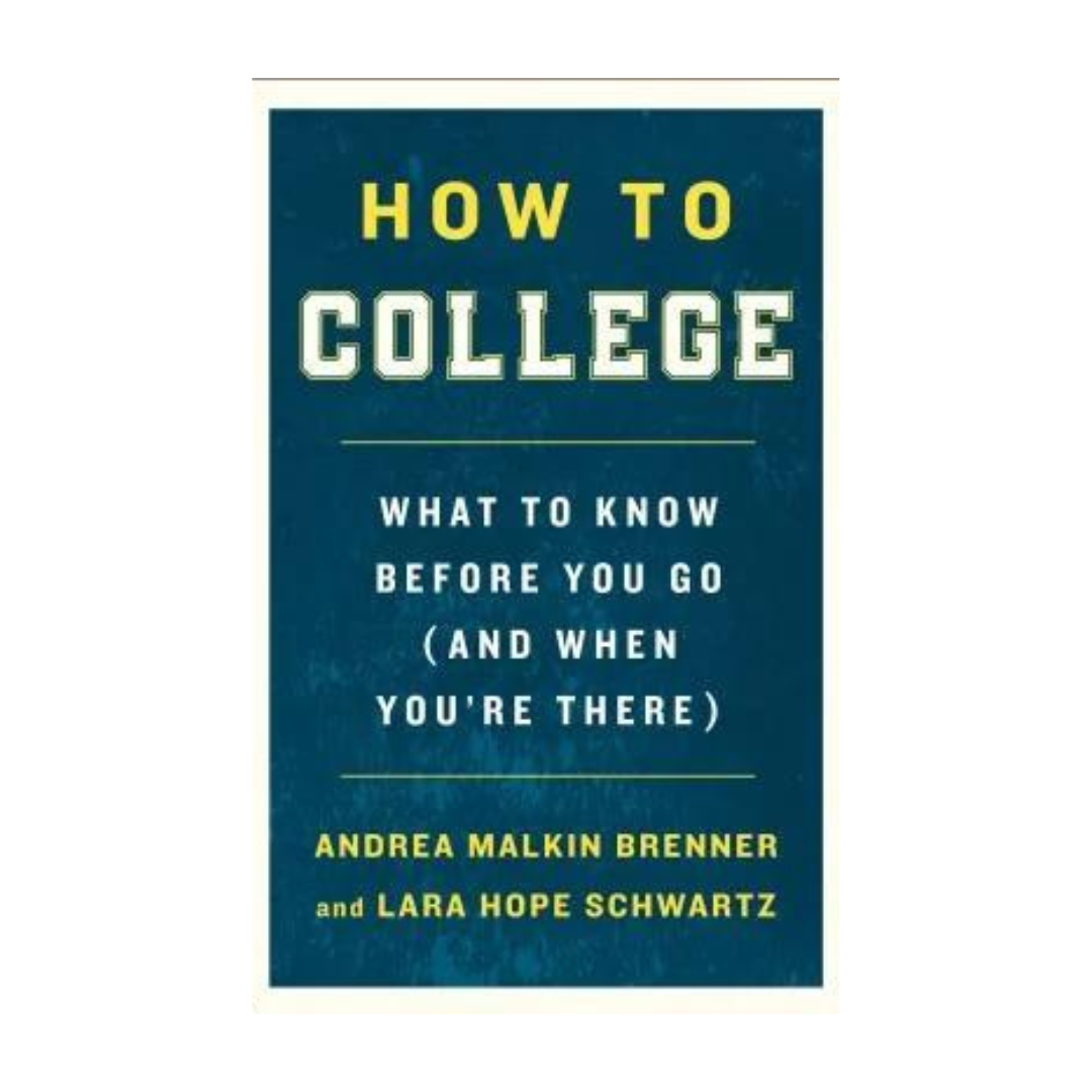 <br />
How to College: What to Know Before You Go (and When You're There)