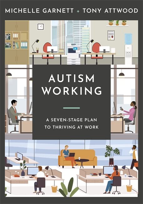 Autism Working by Michelle Garnett and Tony Attwood