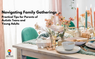 Navigating Family Gatherings: Practical Tips for Parents of Autistic Teens
