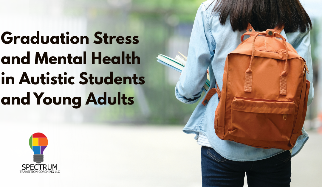 Graduation Stress and Mental Health in Autistic Students and Young Adults
