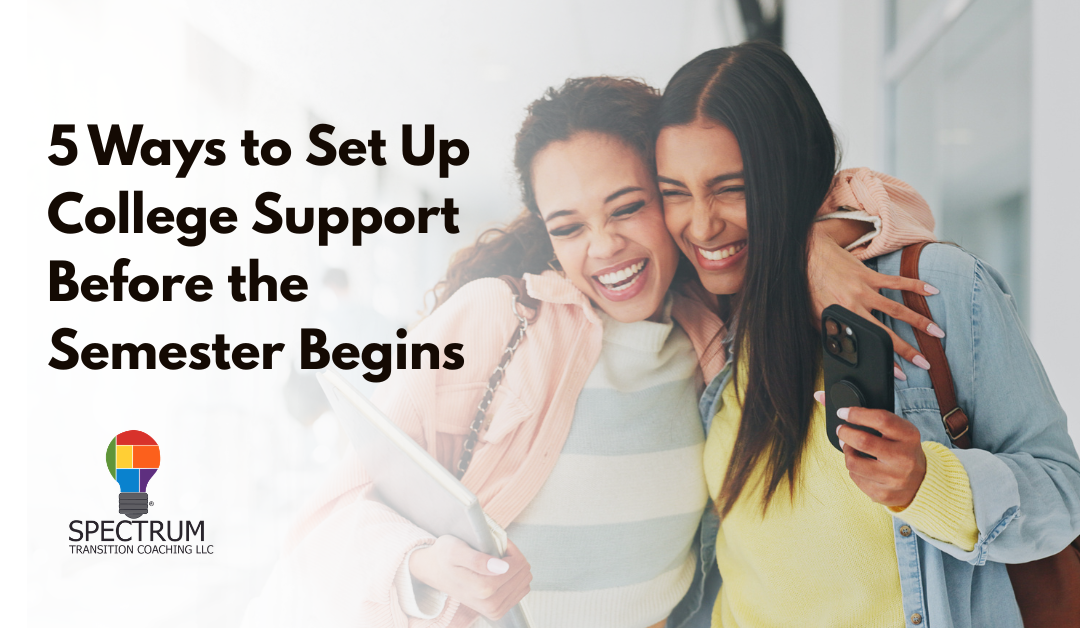 5 Ways to Set Up College Support Before the Semester Begins